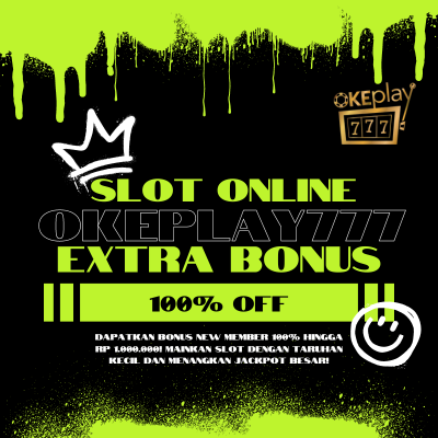 Okeplay777 | Slot Online Yang Memberikan Bonus Khusus New Member Dan Member Setia!